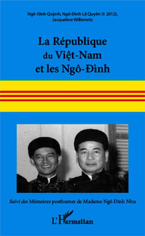 La République du Viêt-Nam et le Ngô-dinh - mémoires posthumes de Madame Ngô-Dinh Nhu