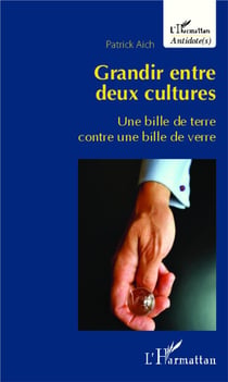 Grandir entre deux cultures - une bille de terre contre une bille de verre
