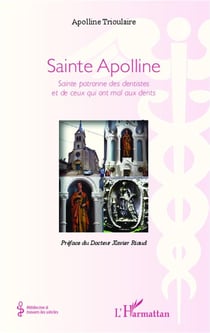 Sainte Apolline - sainte patronne des dentistes et de ceux qui ont mal au dents