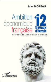 Ambition économique francaise - les 12 travaux d'Hercule