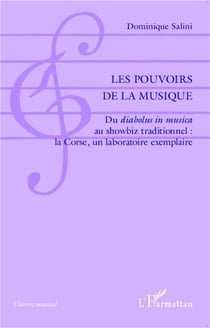 Les pouvoirs de la musique : Du diabolus in musica au showbiz traditionnel : la Corse, un laboratoire exemplaire