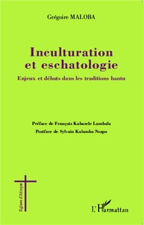 Inculturation et eschatologie : Enjeux et débats dans les traditions bantu
