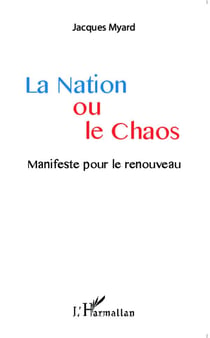 Nation ou le chaos - manifeste pour le renouveau