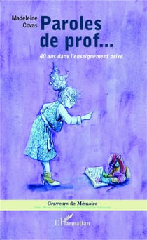 Paroles de prof... 40 ans dans l'enseignement privé