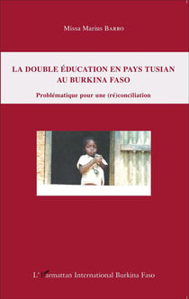 La double education en pays tusian au burkina faso problematique pour une reconciliation