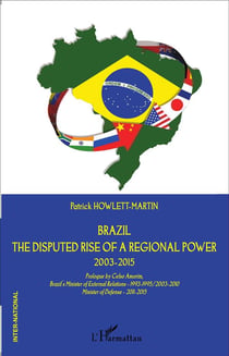 Brazil the disputed rise of a regional power 2003 2015
