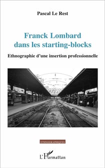 Franck Lombard dans les starting-blocks : Ethnographie d'une insertion professionnelle