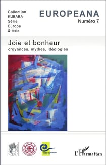 Joie et bonheur - croyances, mythes, idéologies