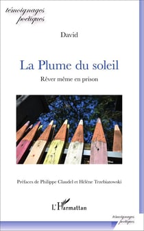 La plume du soleil - rêver même en prison