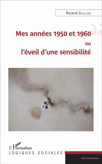 Mes années 1950 et 1960 ou l'éveil d'une sensibilité