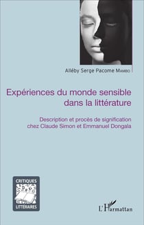 Expériences du monde sensible dans la littérature - description et procès de signification chez Claude Simon et Emmanuel Dongala