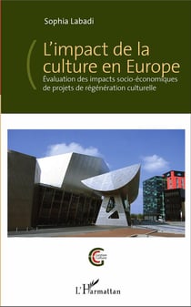 L'impact de la culture en Europe - évaluation des impacts socio-économiques de projets de régénération culturelle