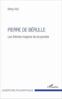 Pierre de Bérulle - les thèmes majeurs de sa pensée