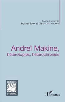 Andreï Makine, hétérotipies, hétérochronies
