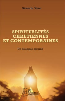 Spiritualités chrétiennes et contemporaines - un dialogue ajourné