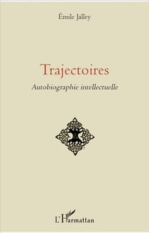 Trajectoires - autobiographie intellectuelle