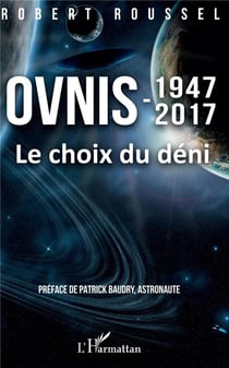 Ovnis 1947-2017 - le choix du déni