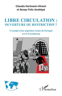 Libre circulation : ouverture ou restriction ? l'exemple d'une migration récente du Portugal vers le Luxembourg
