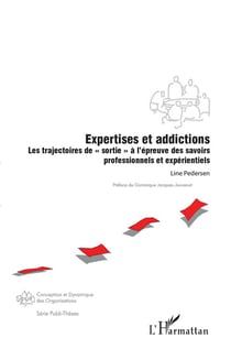 Expertises et addictions - les trajectoires de "sortie" à l'épreuve des savoirs professionnels et expérimentiels