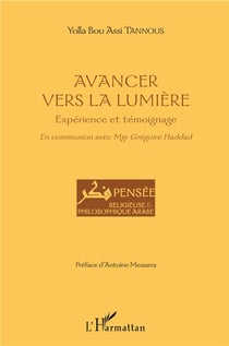 Avancer vers la lumière - expérience et témoignage - en communion avec Mgr Grégoire Haddad