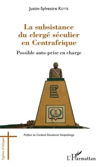 La subsistance du clergé éeculier en Centrafrique - possible auto-prise en charge