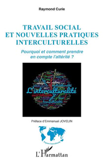 Travail social et nouvelles pratiques interculturelles - pourquoi et comment prendre en compte l'altérité ?