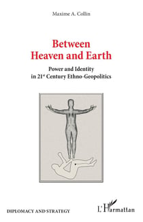 Between heaven and earth - power and identity in 21st century ethno-geopolitics