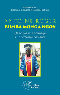 Antoine-Roger Bumba Monga Ngoy - mélanges en hommage à un professeur émérite