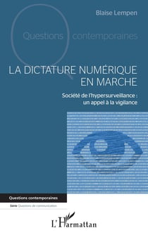 La dictature numérique en marche : société de l'hypersurveillance, un appel à la vigilance