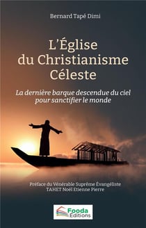 L'église du Christianisme Céleste : la dernière barque descendu du ciel pour sanctifier le monde
