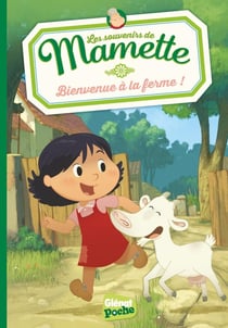 Les souvenirs de Mamette Tome 1 : bienvenue à la ferme !