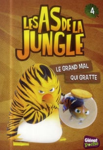 Les As de la Jungle Tome 4 : le grand mal qui gratte