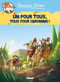 Geronimo Stilton Tome 15 : un pour tous, tous pour Geronimo !