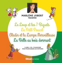 Marlène Jobert raconte : le loup et les 7 biquets, le Petit Poucet, Aladin, la Belle au Bois dormant