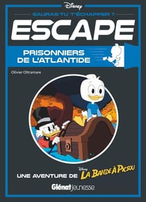 Escape : la bande à Picsou : prisonniers de l'Atlantide