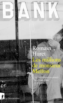 Les millions de monsieur Mellon : le capitalisme en procès aux États-Unis (1933-1941)