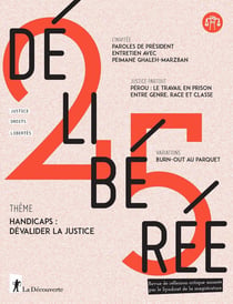 Délibérée N° 25 - Handicaps : dévalider la justice