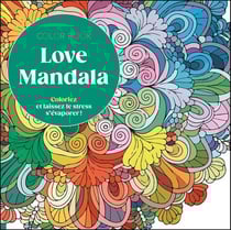 Coloriages : Love Mandala - Coloriez et laissez le stress s'évaporer !