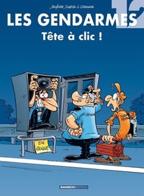 Les gendarmes Tome 12 : tête à clic !