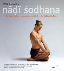 Nadi Sodhana - le yoga selon l'enseignement de Sri K. Pattabhi Jois