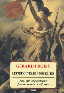 Lettre ouverte à nos élites - essai sur leur méforme face au besoin de réforme