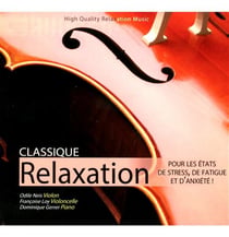 Classique Relaxation pour les états de stress, de fatigue et d'anxiété !