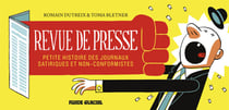 Revue de presse - petite histoire des journaux satiriques et non-conformistes