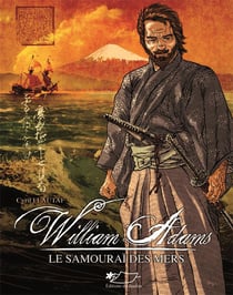 William Adams le samouraï des mers