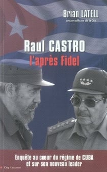 Raul castro - l'après fidel
