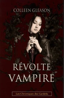 Les chroniques des Gardella t.3 - révolte vampire
