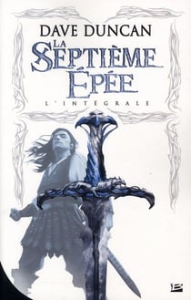 La septième épée : Intégrale Tomes 1 à 3