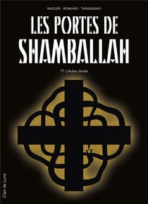 Les portes de Shamballah Tome 1 : l'aube dorée