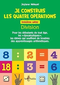 Je construis les quatre opérations - troisième cahier - division