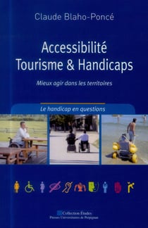 Accessibilité tourisme & handicaps - mieux agir dans les territoires